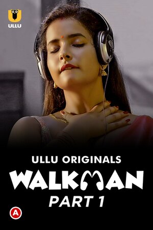 Walkman Part 1 Hindi Ullu Originals Full Movie